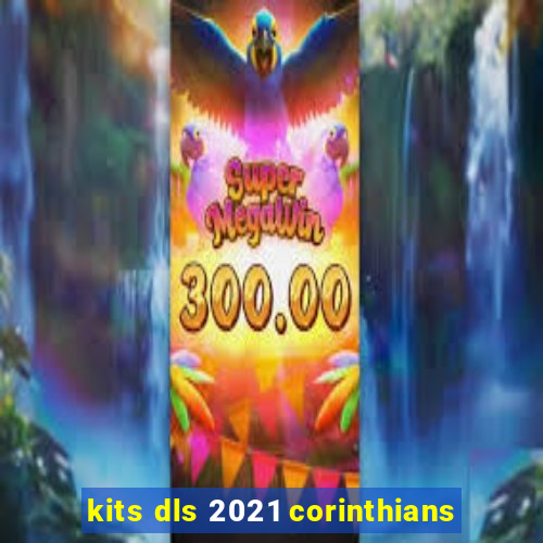 kits dls 2021 corinthians